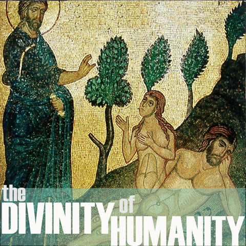 The Divinity of Humanity