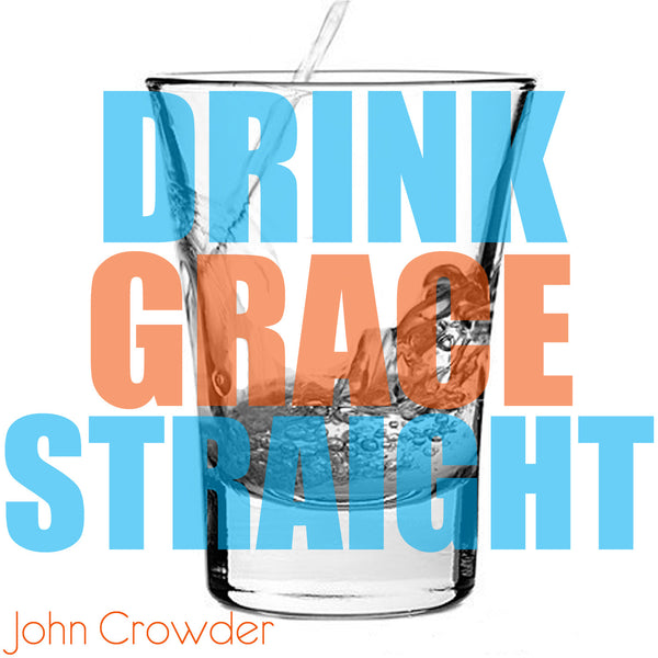 Drink Grace Straight