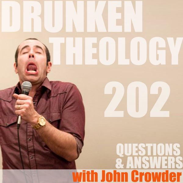Drunken Theology 202