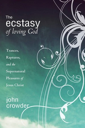 The Ecstasy of Loving God