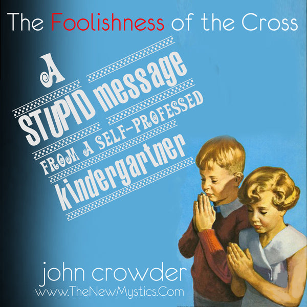 The Foolishness of the Cross