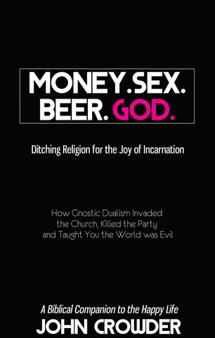 Money. Sex. Beer. God.